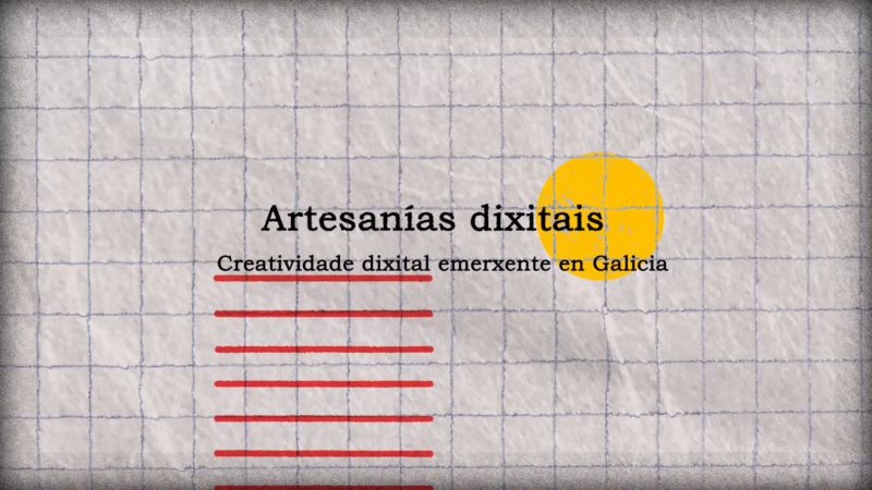 A imaxe recolle un frame do webdoc no que se pode ler "Artesanías dixitais. Creatividade dixital emerxente en Galicia"